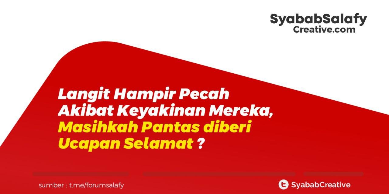 Benarkah Ucapan Selamat Natal Tidak Mempengaruhi Akidah? Benarkah Ucapan Selamat Natal Tidak Mempengaruhi Akidah?