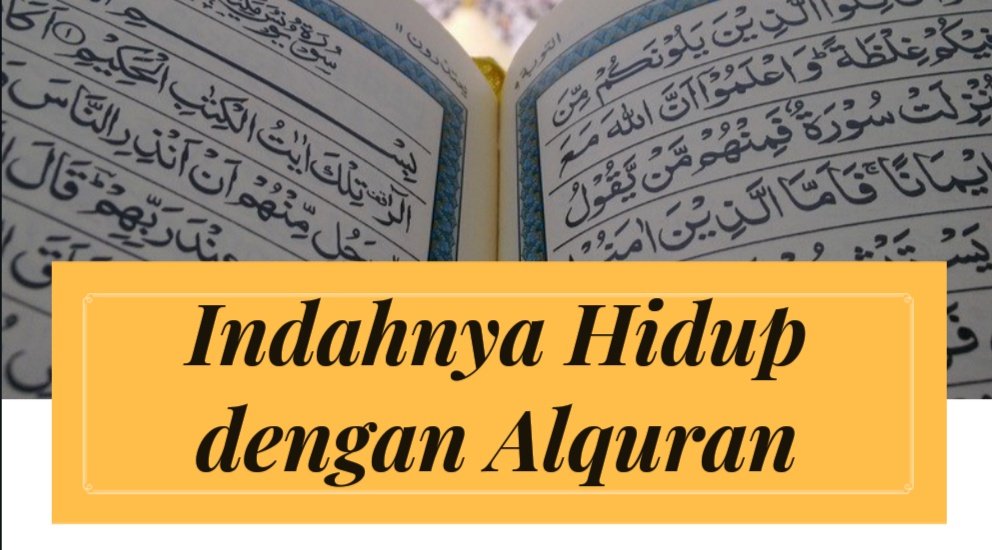 Indahnya Hidup dengan Alquran Indahnya Hidup dengan Alquran