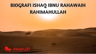 Biografi Ishaq Ibnu Rahawaih rahimahullah Biografi Ishaq Ibnu Rahawaih rahimahullah