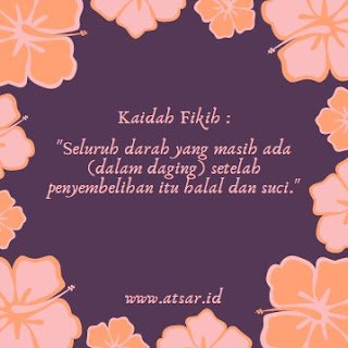 Sisa Darah dalam Daging Sembelihan Itu Suci & Halal Sisa Darah dalam Daging Sembelihan Itu Suci & Halal