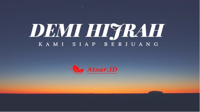 Demi Hijrah, Kami Siap Berjuang Demi Hijrah, Kami Siap Berjuang
