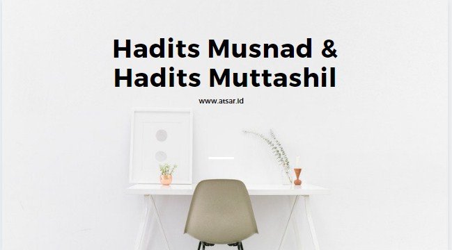 Hadits Musnad dan Muttashil Hadits Musnad dan Muttashil
