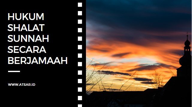 Hukum Shalat Sunnah Secara Berjamaah Hukum Shalat Sunnah Secara Berjamaah