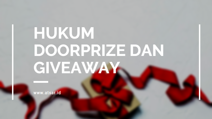 Hukum Doorprize dan Giveaway, Termasuk Judi? Hukum Doorprize dan Giveaway, Termasuk Judi?