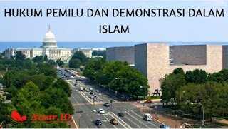 Hukum Pemilu & Demonstrasi dalam Islam Hukum Pemilu & Demonstrasi dalam Islam