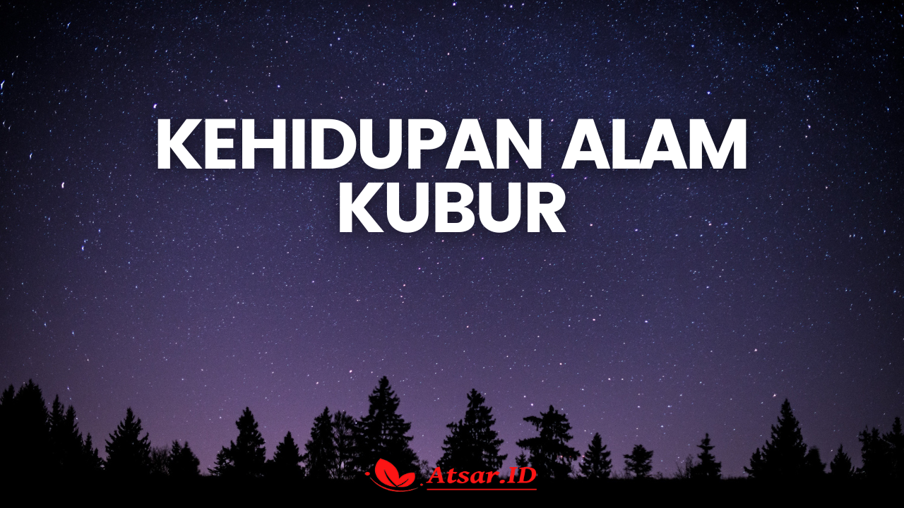 Bagaimana Kehidupan Alam Kubur? Bagaimana Kehidupan Alam Kubur?