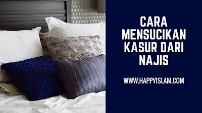 Cara Mensucikan Kasur dari Najis Cara Mensucikan Kasur dari Najis